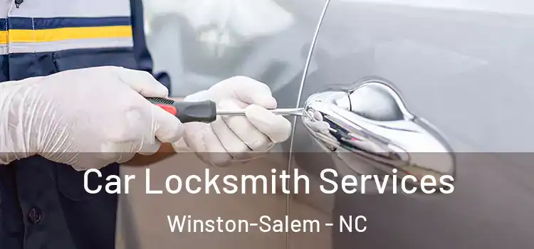 Car Locksmith Services Winston-Salem - NC