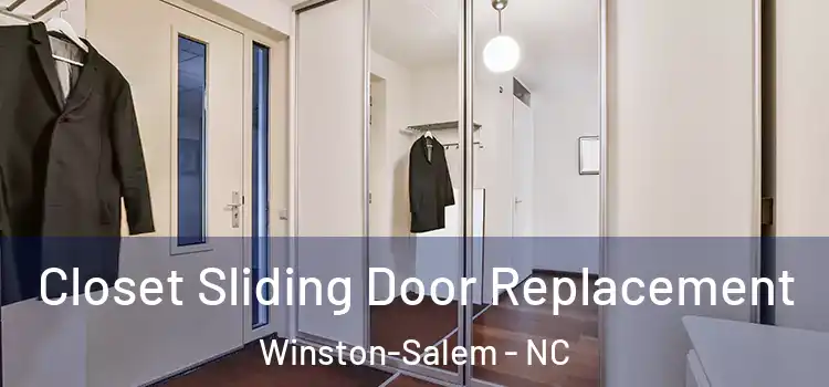 Closet Sliding Door Replacement Winston-Salem - NC