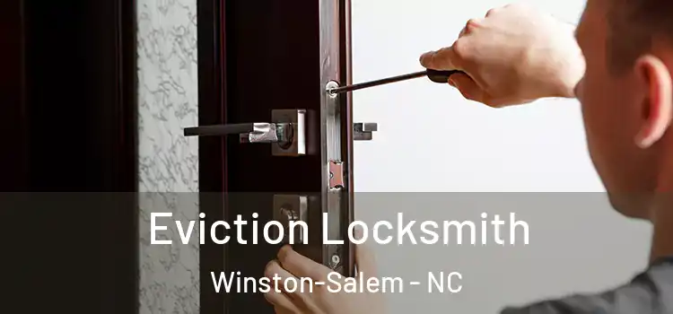 Eviction Locksmith Winston-Salem - NC