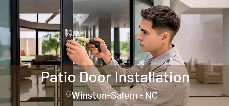 Patio Door Installation Winston-Salem - NC