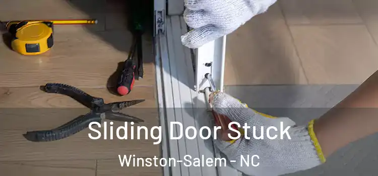 Sliding Door Stuck Winston-Salem - NC