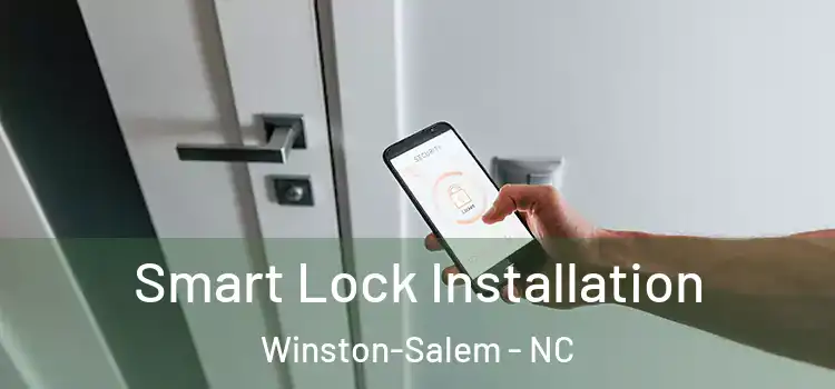 Smart Lock Installation Winston-Salem - NC