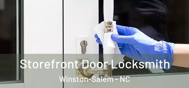 Storefront Door Locksmith Winston-Salem - NC
